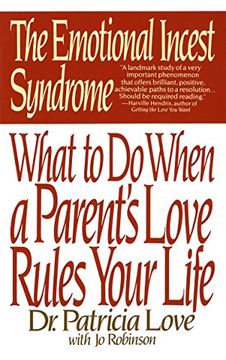 portada The Emotional Incest Syndrome: What to do When a Parent's Love Rules Your Life 