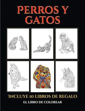 portada El Libro de Colorear (Perros y Gatos): Este Libro Contiene 44 Láminas Para Colorear que se Pueden Usar Para Pintarlas, Enmarcarlas y