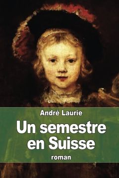 portada Un semestre en Suisse (French Edition)