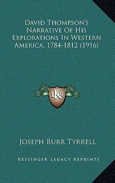portada david thompson's narrative of his explorations in western america, 1784-1812 (1916) (en Inglés)
