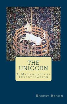 portada The Unicorn: A Mythological Investigation (in English)