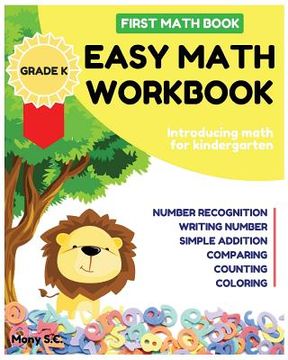 portada Easy Math Workbook for Kindergarten: First Math Book; Grade K; Introducing Math for Kids 3-5; Number Recognition, Addition, Writing Number, Comparing (en Inglés)