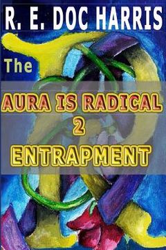 portada The Aura is Radical 2: Entrapment (in English)
