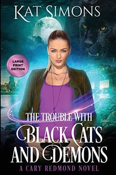 portada The Trouble With Black Cats and Demons: Large Print Edition (Cary Redmond) (en Inglés)