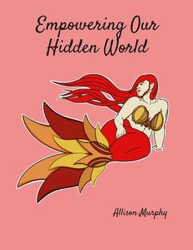 portada Empowering Our Hidden World Volume 1 (en Inglés)