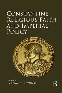 portada Constantine: Religious Faith and Imperial Policy (en Inglés)