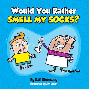 portada Would you Rather Smell my Socks? (en Inglés)