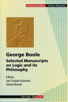 portada George Boole: Selected Manuscripts on Logic and Its Philosophy (en Inglés)