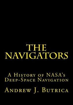 portada The Navigators: A History of NASA's Deep-Space Navigation (in English)