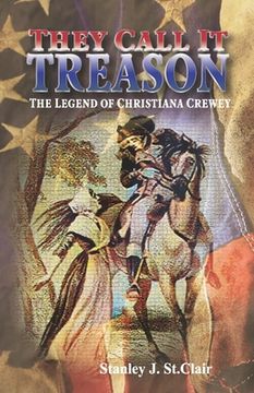 portada They Call It Treason: The Legend of Christiana Crewey