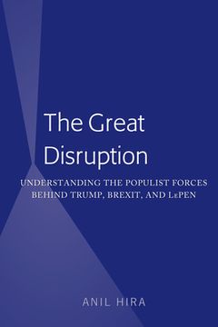 portada The Great Disruption: Understanding the Populist Forces Behind Trump, Brexit, and LePen (en Inglés)