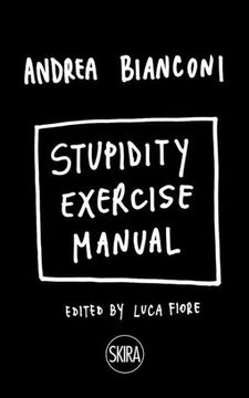 portada Andrea Bianconi: Stupidity Exercise Manual (en Inglés)