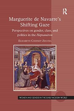 portada Marguerite de Navarre's Shifting Gaze: Perspectives on Gender, Class, and Politics in the Heptaméron (Women and Gender in the Early Modern World) 