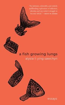 portada A Fish Growing Lungs: Essays (en Inglés)
