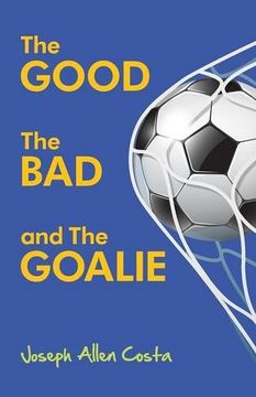 portada The Good The Bad and The Goalie