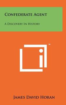 portada confederate agent: a discovery in history (en Inglés)