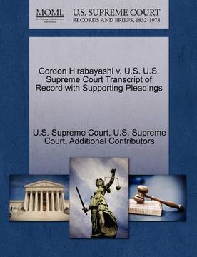 portada gordon hirabayashi v. u.s. u.s. supreme court transcript of record with supporting pleadings (in English)