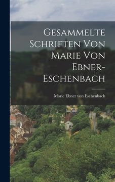 portada Gesammelte Schriften Von Marie Von Ebner-Eschenbach (en Inglés)