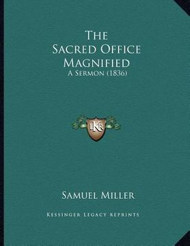 portada the sacred office magnified: a sermon (1836)