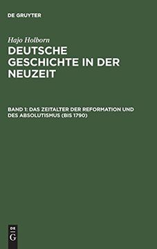portada Deutsche Geschichte in der Neuzeit, Band 1, das Zeitalter der Reformation und des Absolutismus (Bis 1790) (in German)