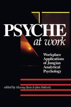 portada The Psyche at Work: Workplace Applications of Jungian Analytical Psychology