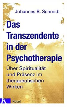portada Das Transzendente in der Psychotherapie: Über Spiritualität und Präsenz im Therapeutischen Wirken. Mit Einem Vorwort von Eugen Drewermann