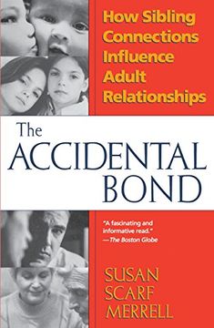 portada Accidental Bond: How Sibling Connections Influence Adult Relationships (en Inglés)