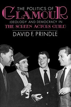 portada The Politics of Glamour: Ideology and Democracy in the Screen Actors Guild (en Inglés)