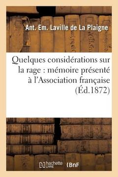 portada Quelques Considérations Sur La Rage: Mémoire Présenté À l'Association Française (en Francés)