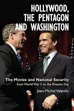 portada hollywood, the pentagon and washington: the movies and national security from world war ii to the present day (en Inglés)