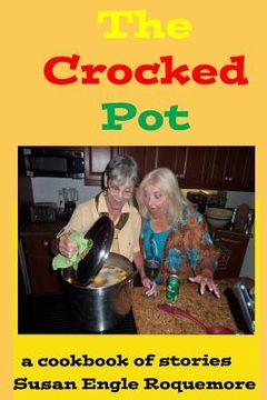 portada The Crocked Pot: A Cookbook of Stories (en Inglés)