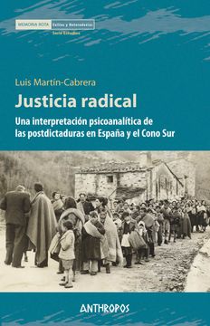 portada Justicia Radical: Una Interpretación Psicoanalítica de las Postdictaduras en España y el Cono sur (Memoria Rota. Exilios y Heterodoxias) (in Spanish)