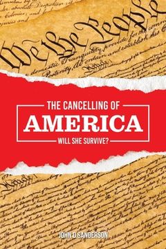 portada The Cancelling of America: Will She Survive? (in English)