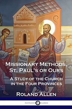 portada Missionary Methods, st. Paul's or Ours: A Study of the Church in the Four Provinces (en Inglés)