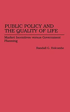 portada Public Policy and the Quality of Life: Market Incentives Versus Government Planning (en Inglés)