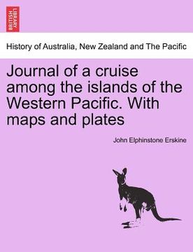 portada journal of a cruise among the islands of the western pacific. with maps and plates