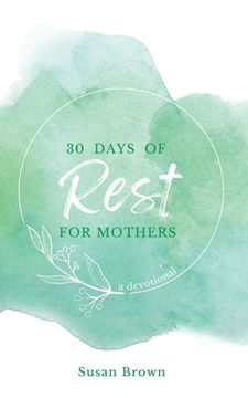 portada 30 Days of Rest for Mothers (en Inglés)