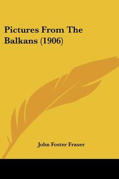 portada pictures from the balkans (1906) (in English)