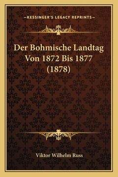 portada Der Bohmische Landtag Von 1872 Bis 1877 (1878) (en Alemán)