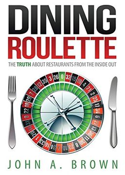 portada Dining Roulette: The Truth About Restaurants From the Inside out 