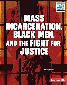 portada Mass Incarceration, Black Men, and the Fight for Justice (Read Woke Books Issues in Action) (in English)