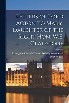 portada Letters of Lord Acton to Mary, Daughter of the Right Hon. W. E. Gladstone [Microform] (in English)