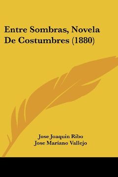 portada Entre Sombras, Novela de Costumbres (1880)