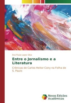 portada Entre o Jornalismo e a Literatura: Crônicas de Carlos Heitor Cony na Folha de S. Paulo