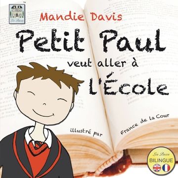 portada Petit Paul veut aller à l'École: Little Paul wants to go to school (en Francés)