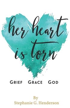 portada Her Heart Is Torn: Grief, Grace, & God (in English)