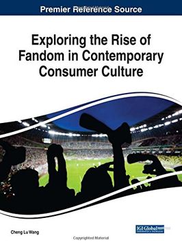 portada Exploring the Rise of Fandom in Contemporary Consumer Culture (Advances in Marketing, Customer Relationship Management, and E-Services)