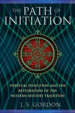 portada the path of initiation: spiritual evolution and the restoration of the western mystery tradition (in English)
