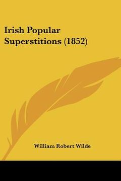 portada irish popular superstitions (1852) (en Inglés)