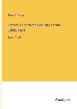 portada Ratherius von Verona und das zehnte Jahrhundert: Erster Theil (in German)